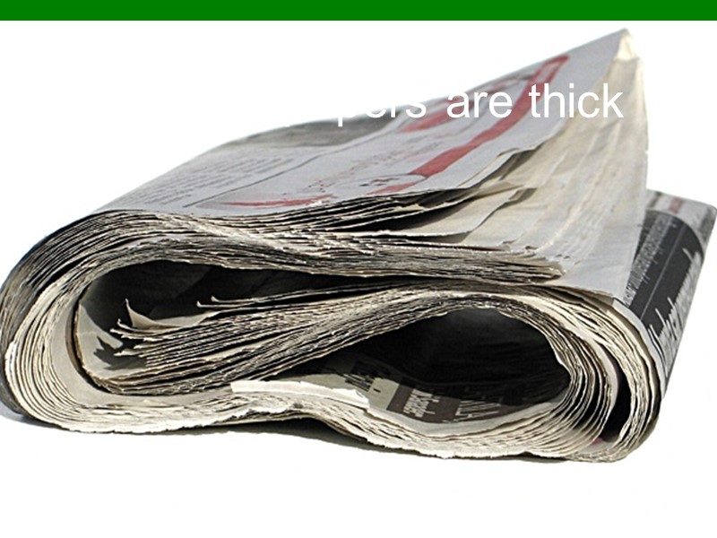 British newspapers are thick
